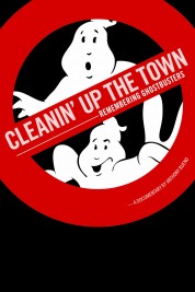 Watch Free Cleanin' Up the Town: Remembering Ghostbusters Full Movies Bflix