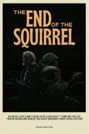 Watch Free The End of the Squirrel Full Movies Bflix