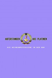 Auferstanden aus Platinen - Die Heimcomputerszene in der DDR