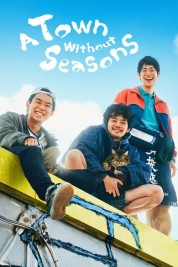 watch free A Town Without Seasons hd online