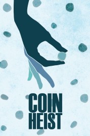 Watch Free Coin Heist Full Movies Bflix