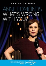 Watch Free Anne Edmonds: What's Wrong With You Full Movies Bflix