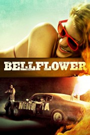 Watch Free Bellflower Full Movies Bflix