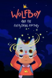 Watch Free Wolfboy and The Everything Factory Full Movies Bflix