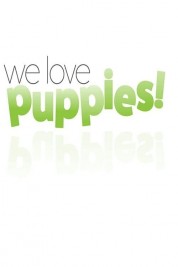 Watch Free We Love Puppies Full Movies Bflix