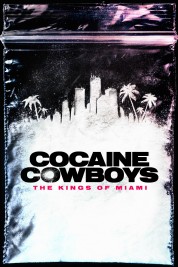 Watch Free Cocaine Cowboys: The Kings of Miami Full Movies Bflix