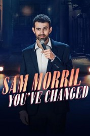 Watch Free Sam Morril: You've Changed Full Movies Bflix