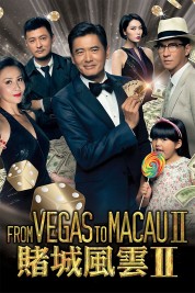 Watch Free From Vegas to Macau II Full Movies Bflix