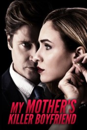 Watch Free My Mother's Killer Boyfriend Full Movies Bflix