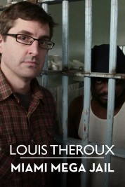 Louis Theroux: Miami Mega-Jail 2011