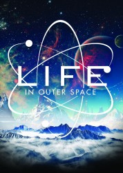 Watch Free Life in Outer Space Full Movies Bflix