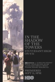 Watch Free In the Shadow of the Towers: Stuyvesant High On 9/11 Full Movies Bflix