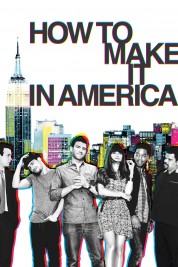 Watch Free How to Make It in America Full Movies Bflix