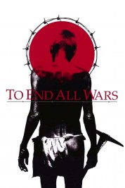 Watch Free To End All Wars Full Movies Bflix