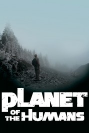 Watch Free Planet of the Humans Full Movies Bflix