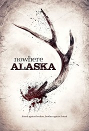 Watch Free Nowhere Alaska Full Movies Bflix