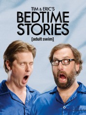 Watch Free Tim and Eric's Bedtime Stories Full Movies Bflix