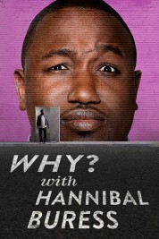 Why? With Hannibal Buress 2015