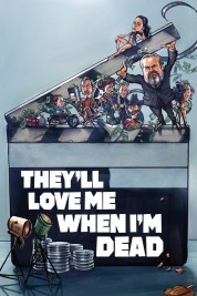 Watch Free They'll Love Me When I'm Dead Full Movies Bflix