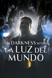 Watch Free The Darkness Within La Luz del Mundo Full Movies Bflix