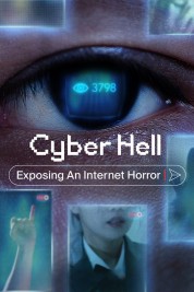 Watch Free Cyber Hell: Exposing an Internet Horror Full Movies Bflix