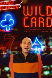 Watch Free Wild Card: The Downfall of a Radio Loudmouth Full Movies Bflix