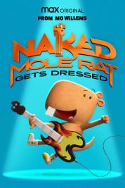 Watch Free Naked Mole Rat Gets Dressed: The Underground Rock Experience Full Movies Bflix