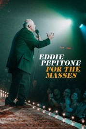 Watch Free Eddie Pepitone: For the Masses Full Movies Bflix