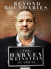 Watch Free Beyond Boundaries: The Harvey Weinstein Scandal Full Movies Bflix