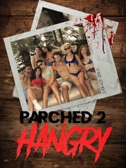 Watch free Parched 2: Hangry HD online