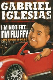 Watch free Gabriel Iglesias: I'm Not Fat... I'm Fluffy HD online