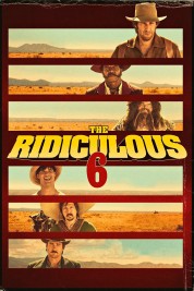 Watch Free The Ridiculous 6 Full Movies Bflix