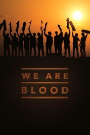 Watch Free We Are Blood Full Movies Bflix