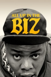 Watch Free All Up in the Biz Full Movies Bflix