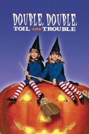 Watch Free Double, Double, Toil and Trouble Full Movies Bflix