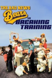 Watch Free The Bad News Bears in Breaking Training Full Movies Bflix