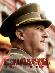 España Despues De La Guerra El Franquismo En Color