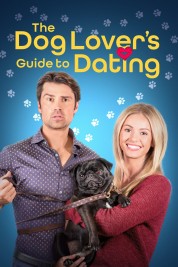 Watch Free The Dog Lover's Guide to Dating Full Movies Bflix