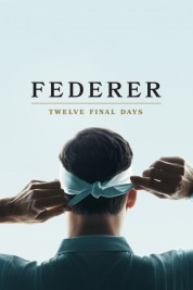 Watch Free Federer: Twelve Final Days Full Movies Bflix