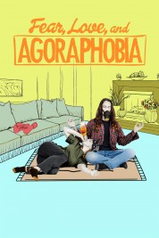 Watch Free Fear, Love, and Agoraphobia Full Movies Bflix