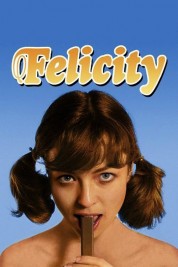 Watch Free Felicity Full Movies Bflix