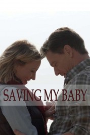 Watch Free Saving My Baby Full Movies Bflix