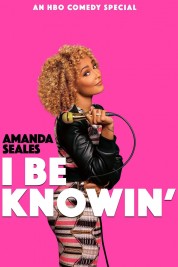 Watch Free Amanda Seales: I Be Knowin' Full Movies Bflix