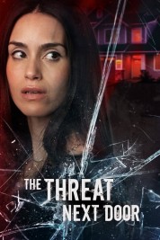 Watch Free The Threat Next Door Full Movies Bflix