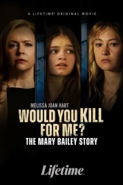 Watch Free Would You Kill for Me? The Mary Bailey Story Full Movies Bflix