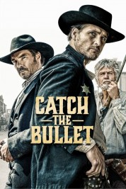 Watch Free Catch the Bullet Full Movies Bflix