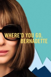 Watch Free Where'd You Go, Bernadette Full Movies Bflix