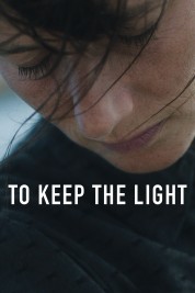 Watch Free To Keep the Light Full Movies Bflix