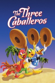 Watch Free The Three Caballeros Movies HD Online Soap2Day