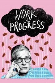 Watch Free Work in Progress Full Movies Bflix